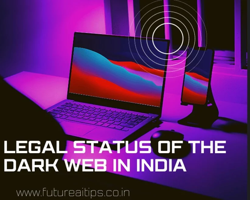 Is dark web illegal in India
